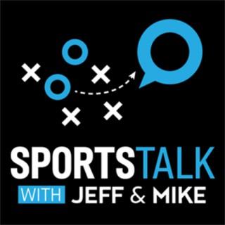 Sports Talk With Jeff and Mike
