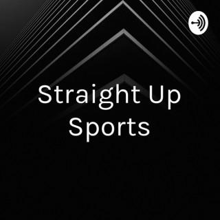 Straight Up Sports: The Podcast