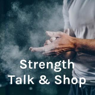 Strength Talk & Shop