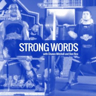 Strong Words Podcast with Chance Mitchell and Ben Rice