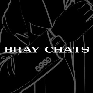 Bray Chats