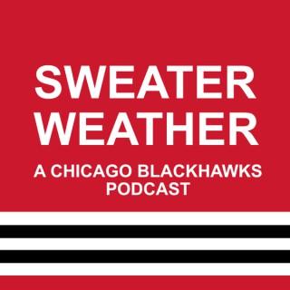 Sweater Weather: A Chicago Blackhawks Podcast