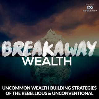 Breakaway Wealth Podcast