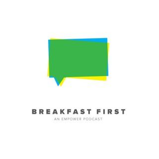 Breakfast First: The Creative Media Podcast