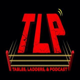 Tables, Ladders, & Podcast