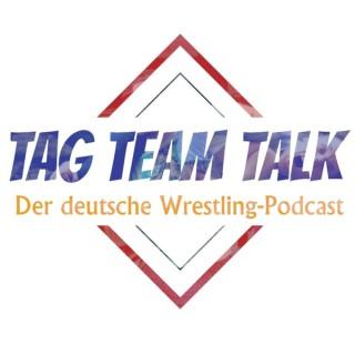 Tag Team Talk - Der deutsche Wrestling Podcast