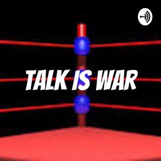 Talk Is War