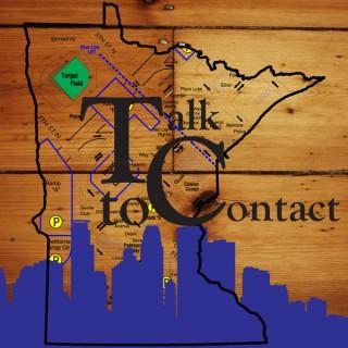 Talk To Contact - An Unaffiliated Minnesota Twins Podcast