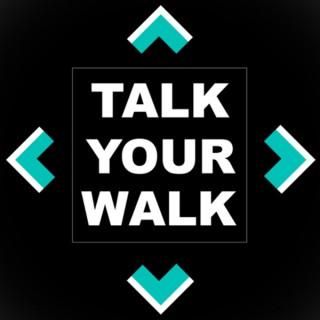 Talk Your Walk