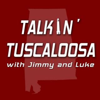 Talkin' Tuscaloosa with Jimmy and Luke
