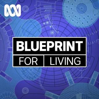 Blueprint for Living - ABC RN