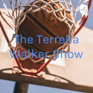The Terreka Walker Show