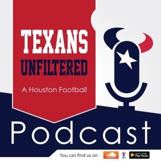 Texans Unfiltered - A Houston Football Podcast