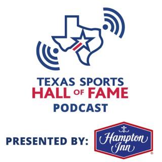 The Texas Sports Hall of Fame Podcast