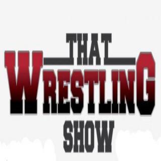 That Wrestling Show