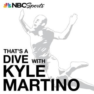 That’s a Dive with Kyle Martino