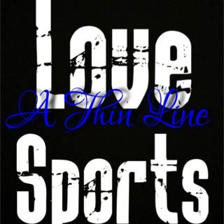 Thin Line Between Love & Sports