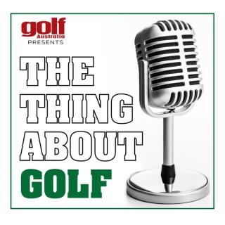 The Thing About Golf Podcast