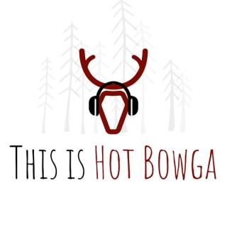 This Is Hot Bowga