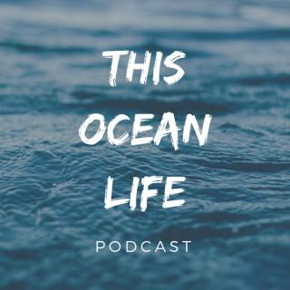 This Ocean Life Podcast