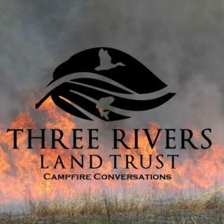 Three Rivers Land Trust Campfire Conversations