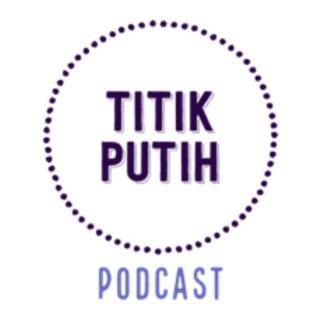 Titik Putih Podcast