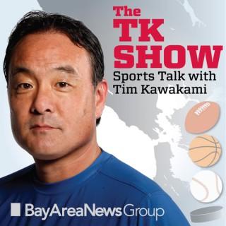 TK Show - sports talk w/ Tim Kawakami