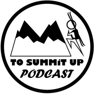 To Summit Up Podcast