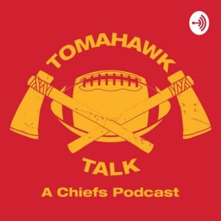 Tomahawk Talk a Chiefs Podcast