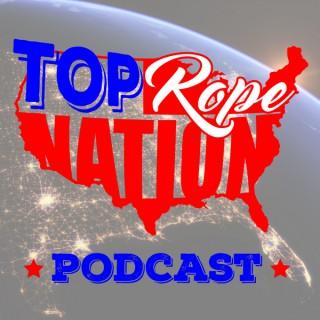 Top Rope Nation Wrestling Podcast