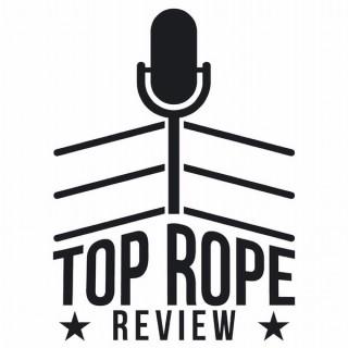 Top Rope Review – PodcastDetroit.com