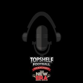 Topshelf Football's Podcast