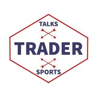 The Trader Talks Sports Podcast