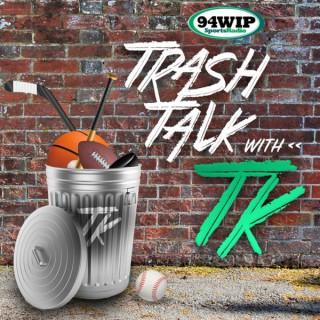 Trash Talk with TK