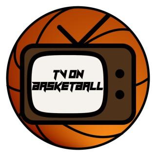 The TV on Basketball Podcast