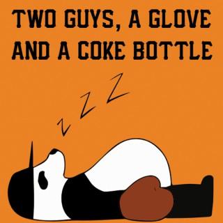 Two Guys, a Glove and a Coke Bottle Podcast