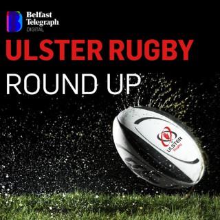 Ulster Rugby Round-up