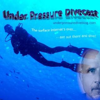 Under Pressure Divecast | Recreational SCUBA Diving Education, Information, Tips and Gear Talk