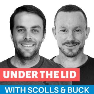 Under The Lid with Scolls & Buck