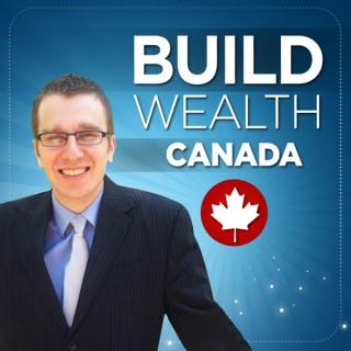 Build Wealth Canada Podcast - Personal Finance Mastery