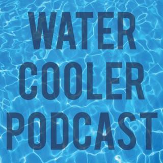 Water Cooler Podcast