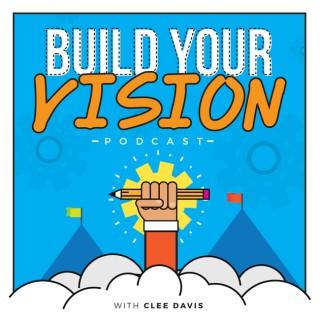 Build Your Vision with Clee Davis