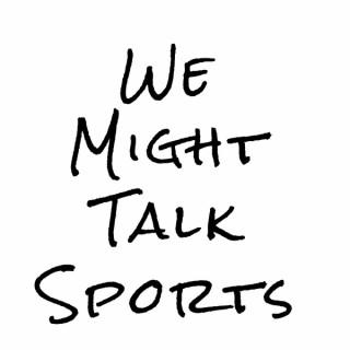 We-Might-Talk-Sports