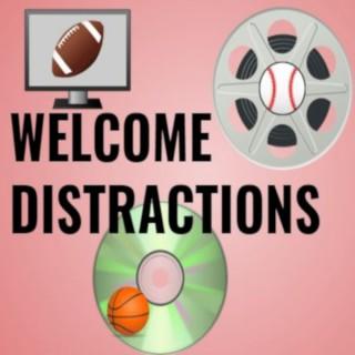 Welcome Distractions