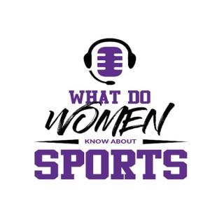 What Do Women Know About Sports
