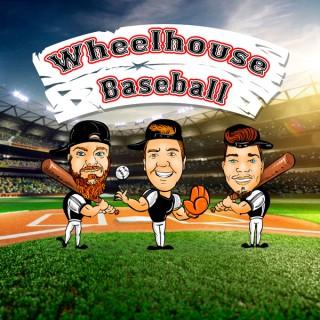Wheelhouse Baseball Podcast