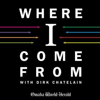 Where I Come From with Dirk Chatelain