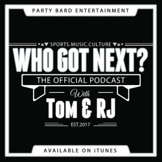 Who Got Next? The Podcast