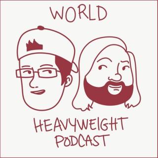 World Heavyweight Podcast