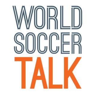 World Soccer Talk: Premier League, MLS, Champions League, EFL and more